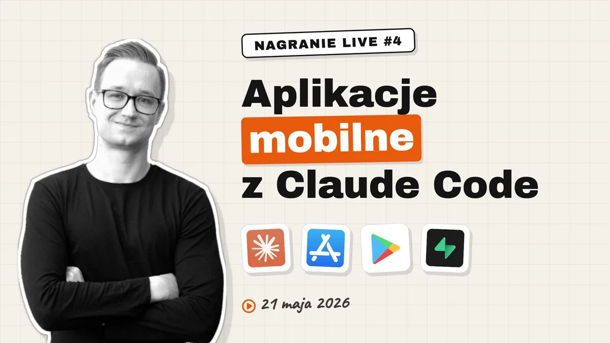Nagranie live: jak budować aplikacje mobilne z Claude Code